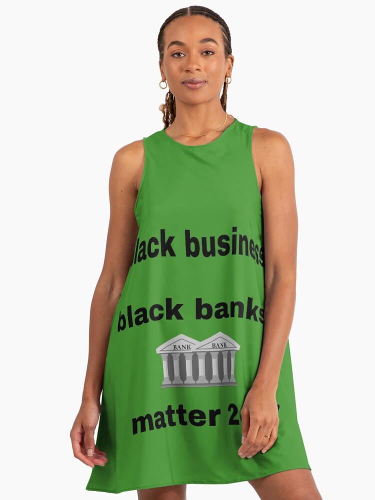 Black Business Black Banks Matter T Shirt Accessory — Dress