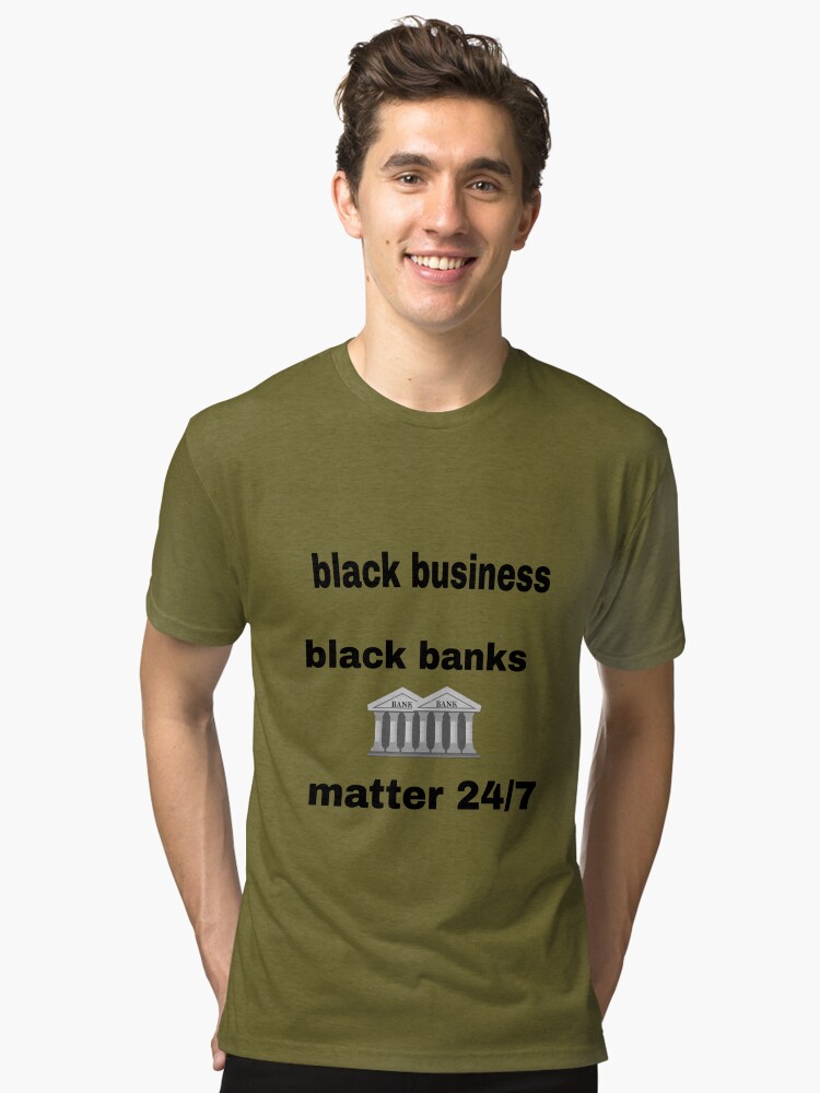 Black Business Black Banks Matter T Shirt Accessory — T-Shirt