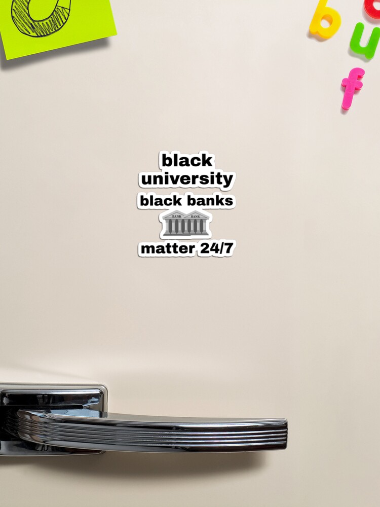 Black University Black Banks Matter 24/7 Accessory Apparel — Magnet