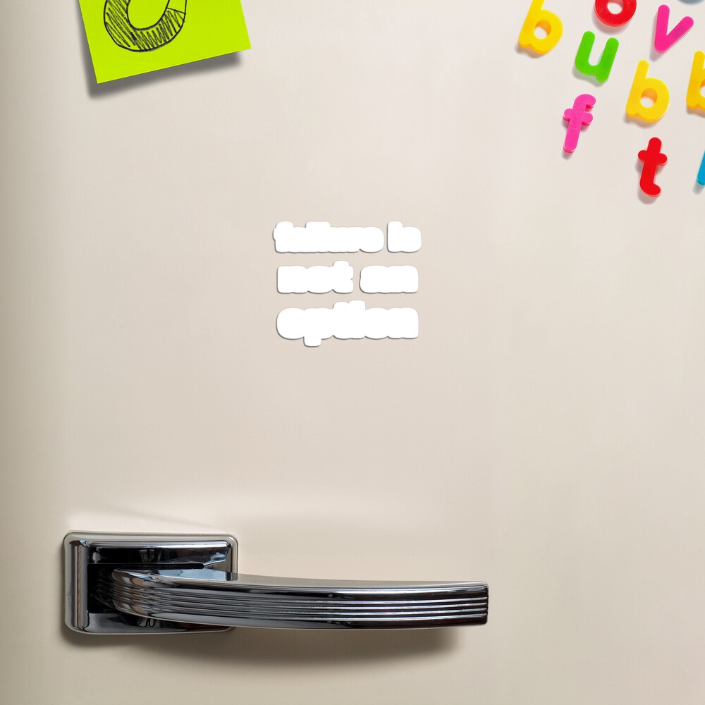 Failure Is Not an Option — Magnet