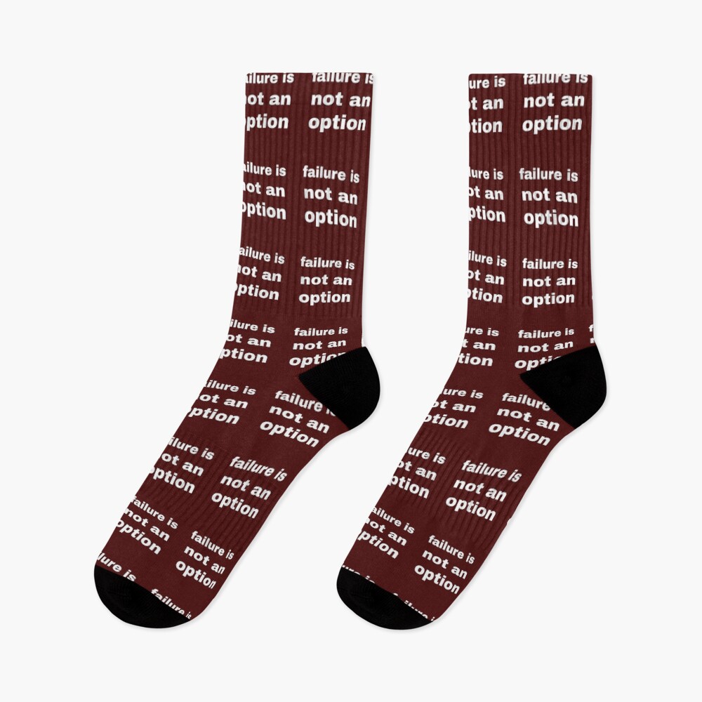 Failure Is Not an Option — Socks